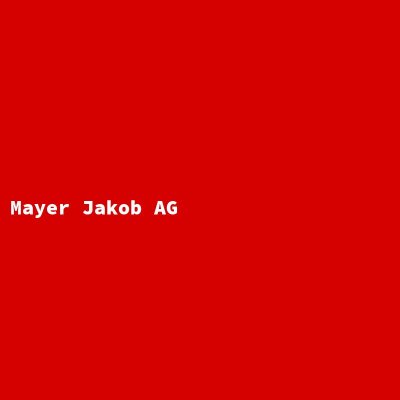 Hersteller: Mayer Jakob AG