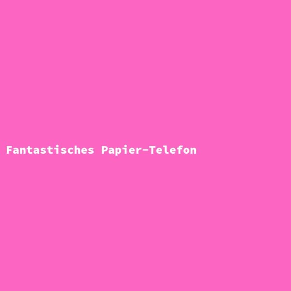 Fantastisches Papier-Telefon