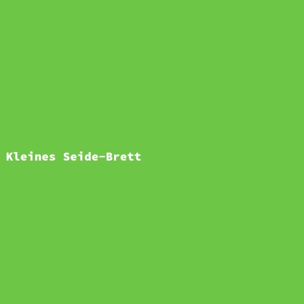 Kleines Seide-Brett