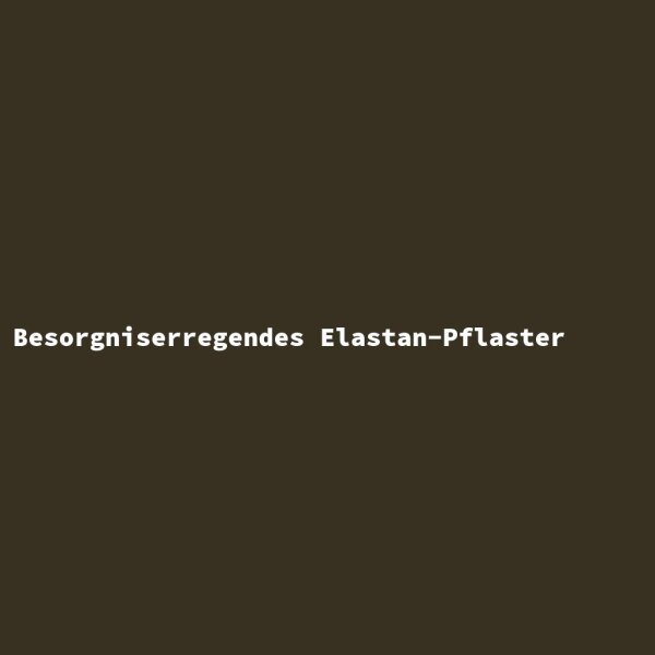 Besorgniserregendes Elastan-Pflaster