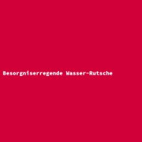 Besorgniserregende Wasser-Rutsche
