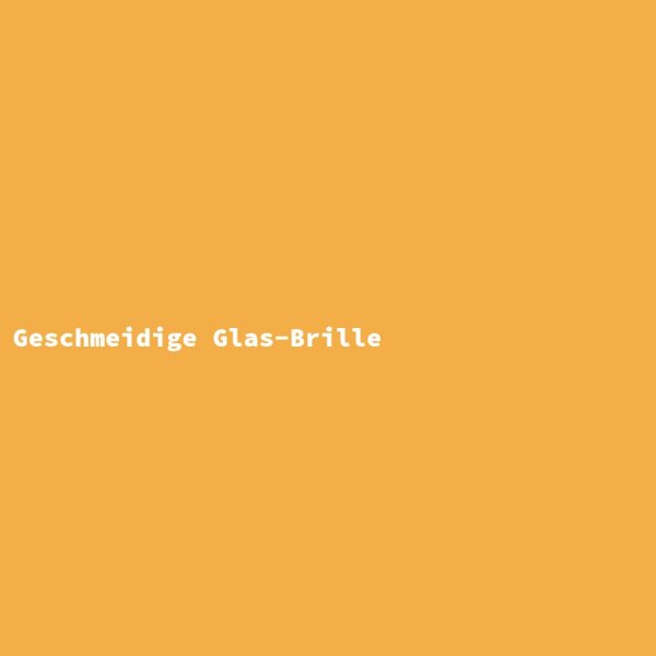 Geschmeidige Glas-Brille