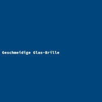 Geschmeidige Glas-Brille