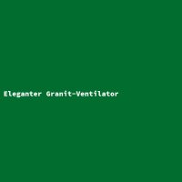 Eleganter Granit-Ventilator