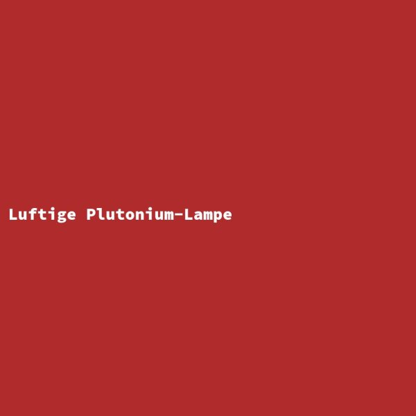 Luftige Plutonium-Lampe