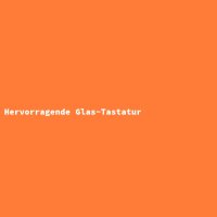 Hervorragende Glas-Tastatur