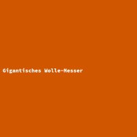 Gigantisches Wolle-Messer
